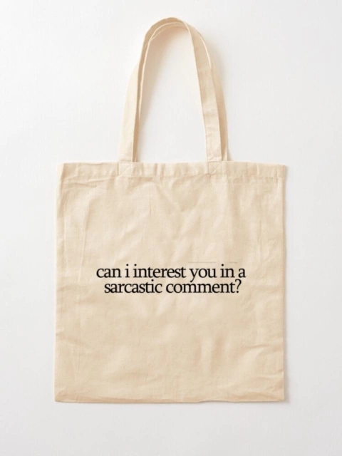 Tote Bag Sarcastic Comment Friends