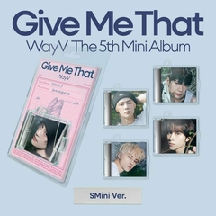 WayV - Mini Album Vol.5 [Give Me That] (SMini Version)