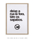 Imagem do Quadro Decorativo Poster Rua Lá Fora Tire Sapatos - Frase, Minimalista