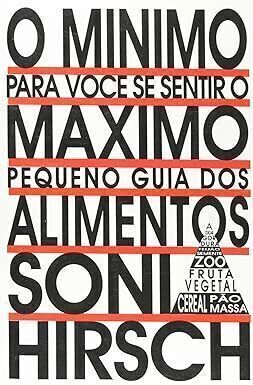 O minimo para você se sentir o máximo: Pequeno guia dos alimentos - Sonic Hirsch - CorreCotia - Usado