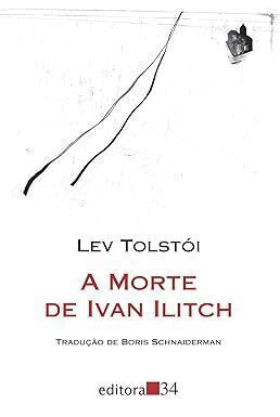 A Morte de Ivan Ilitch - Tolstói, Lev - Editora 34 - comprar online
