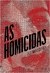 As Homicidas - Alia Trabucco Zerán