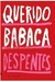 Querido Babaca - Despentes, Virginie - Fósforo Editora - comprar online