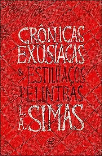 Crônicas exusíacas e estilhaços pelintras - Luiz Antonio Simas - Civilização Brasileira