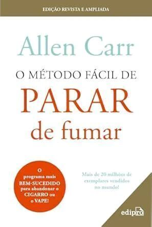 O Método Fácil De Parar De Fumar - Edição Revista - Carr, Allen - Edipro - comprar online