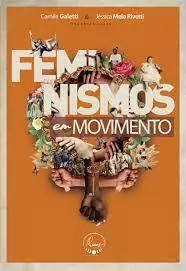 Feminismos em Movimento - Galetti, Camila - Editora Luas