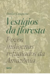 Vestígios da floresta: povos indígenas refugiados da Amazônia - comprar online