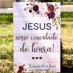 PLACA RECEPÇÃO JESUS NOSSO CONVIDADO DE HONRA