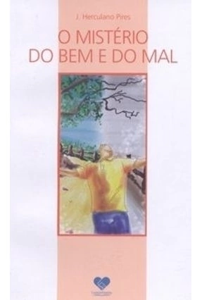 MISTERIO DO BEM E DO MAL, O - J. HERCULANO PI