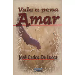VALE A PENA AMAR - JOSÉ CARLOS DE LUCCA