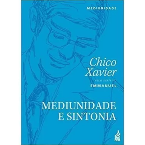 MEDIUNIDADE E SINTONIA FEB