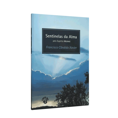 SENTINELAS DA ALMA - FRANCISCO CANDIDO XAVIER