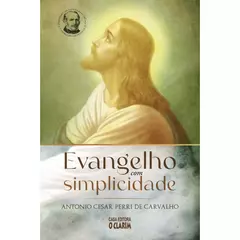 EVANGELHO COM SIMPLICIDADE - ANTÔNIO CESAR PERRI DE CARVALHO