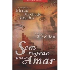 SEM REGRAS PARA AMAR - ELIANA MACHADO COELHO