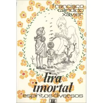 LIRA IMORTAL - FRANCISCO CÂNDIDO XAVIER