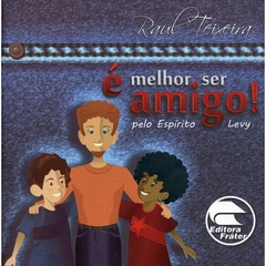 É MELHOR SER AMIGO! - RAUL TEIXEIRA