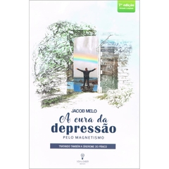 CURA DA DEPRESSAO PELO MAGNETISMO, A - JACOB