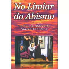 NO LIMIAR DO ABISMO - CARLOS A. BACCELLI