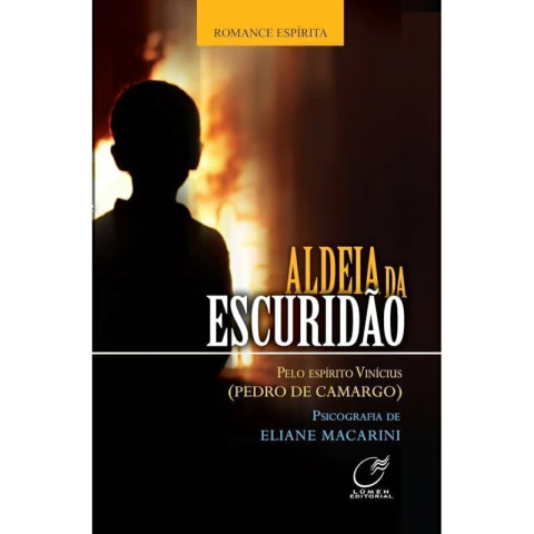 ALDEIA DA ESCURIDÃO - ELIANE MACARINI