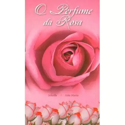 PERFUME DA ROSA, O - SCHEILLA
