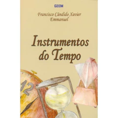 INSTRUMENTOS DO TEMPO - EMMANUEL