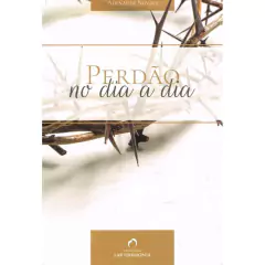 PERDÃO NO DIA A DIA - ADENÁUER NOVAES