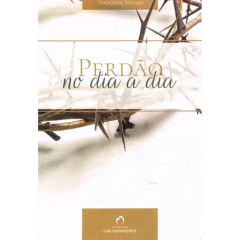 PERDÃO NO DIA A DIA - ADENÁUER NOVAES