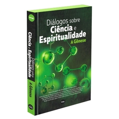 DIALOGOS SOBRE CIENCIA ESPIRITUALIDADE, A GÊNESE, FERGS