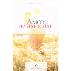 AMOR NO DIA A DIA - ADENÁUER NOVAES