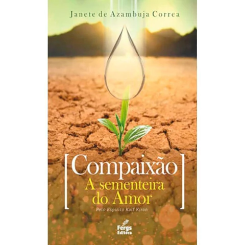 COMPAIXAO A SEMENTEIRA DO AMOR