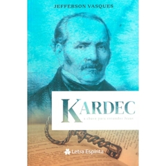KARDEC A CHAVE PARA ENTENDER JESUS