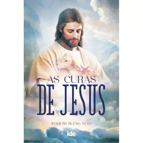 CURAS DE JESUS, AS - JOAQUIM BUENO NETO