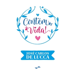 CONTÉM VIDA! - JOSÉ CARLOS DE LUCCA