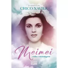 MEIMEI: VIDA E MENSAGEM - FRANCISCO CÂNDIDO XAVIER