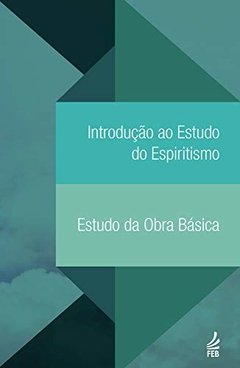 INTRODUCAO AO ESTUDO DO ESPIRITISMO ESTUDO OBRA