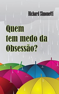 QUEM TEM MEDO DA OBSESSAO? - RICHARD SIMONETT