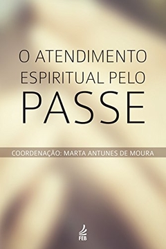 ATENDIMENTO ESPIRITUAL PELO PASSE, O