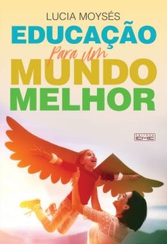 EDUCACAO PARA UM MUNDO MELHOR