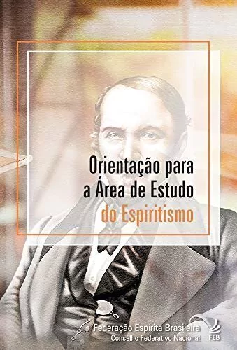 ORIENTAÇÃO PARA A ÁREA DE ESTUDO DO ESPIRITISMO