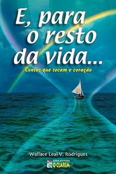 E PARA O RESTO DA VIDA, WALLACE L.V.RODRIGUES, O CLARIM