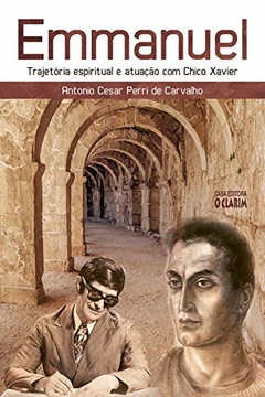 EMMANUEL TRAJETORIA ESPIRITUAL E ATUAÇÃO DE CHICO XAVIER