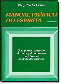 MANUAL PRATICO DO ESPIRITA, NEY PRIETO PERES, PENSAMENTO
