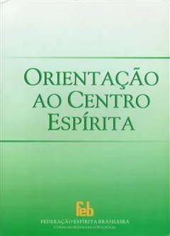 ORIENTACAO AO CENTRO ESPIRITA - OCE