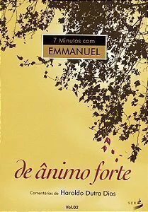 7 MINUTOS COM EMMANUEL - DE ÂNIMO FORTE, VOL.2, HAROLDO DUTRA