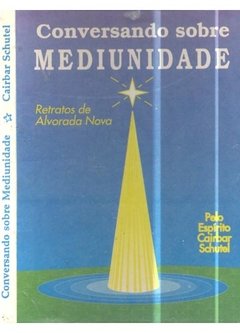 CONVERSANDO SOBRE MEDIUNIDADE - ABEL GLASER
