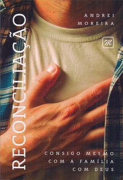 RECONCILIACAO CONSIGO MESMO, COM A FAMILIA, COM DEUS