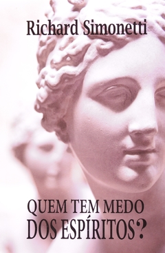 QUEM TEM MEDO DOS ESPIRITOS? - RICHARD SIMONE