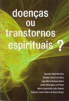 DOENCAS OU TRANSTORNOS ESPIRITUAIS?