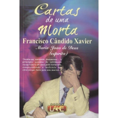 CARTAS DE UMA MORTA - FRANCISCO CÂNDIDO XAVIER, LAKE