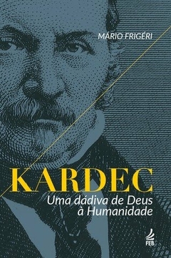 KARDEC: UMA DADIVA DE DEUS A HUMANIDADE